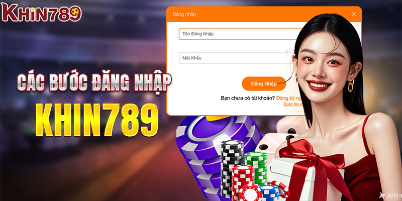 Quy trình đăng nhập KHIN789 rõ ràng