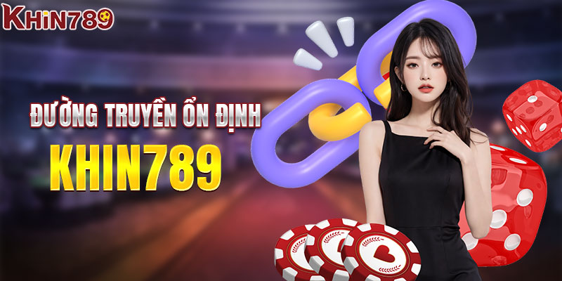 Trải nghiệm đường truyền ổn định không giật lag